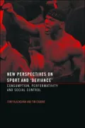 New Perspectives on Sport and 'Deviance': Consumption, Performativity and Social Control
