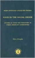 Food in the Social Order: Studies of Food and Festivities in Three American Communities, Vol. 9