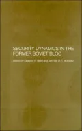 Security Dynamics in the Former Soviet Bloc