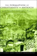 The Formation of Christianity in Antioch