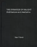 Dynamics of Delight: Architecture and Aesthetics