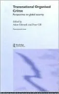 Transnational Organised Crime: The Policy and Politics of Global Crime