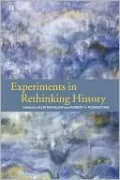Experiments in Rethinking History