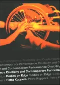 Disability and Contemporary Performance: Bodies on Edge