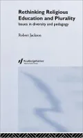 Rethinking Religious Education and Plurality: Issues in Diversity and Pedagogy