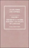 Theoretical Studies Towards a Sociology of Language: Class, Codes and Control, Vol. 1