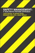 Safety Management: A Qualitative Systems Approach