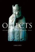 Objects: Reluctant Witness to the Past