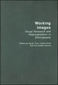 Working Images: Visual Research and Representation in Ethnography