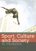Sport, Culture And Society: An Introduction