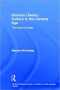 Russian Literary Culture in the Camera Age: The Word is Image (BASEES/RoutledgeCurzon Series on Russian and East European Studies Series)