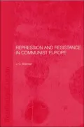 Repression And Resistance In Communist Europe