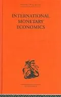 International Monetary Economics Collected Essays