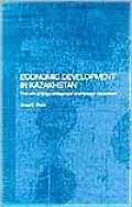 Economic Development in Kazakhstan (Central Asia Research Forum Series