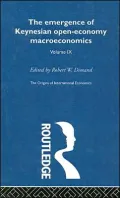 Emergence of Keynesian Open-Economy Macroeconomics...: The Origins of International Economics, Vol. 9