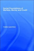 Markets, Money and Capitalism; The Social Setting of Economic Relations