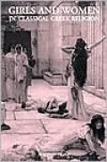 Girls and Women in Classical Greek Religion