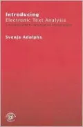 Introducing Electronic Text Analysis: A Pratical Guide for Language and Literary Studies