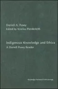 Indigenous Knowledge and Ethics: A Darrell Posey Reader
