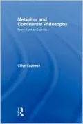 Metaphor and Continental Philosophy, Vol. 1