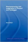 Phenomenology and Imagination in Husserl and Heidegger