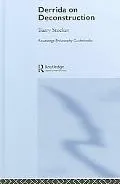 Routledge Philosophy Guidebook to Derrida on Deconstruction