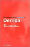 Routledge Philosophy Guidebook to Derrida on Deconstruction