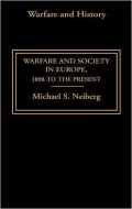 Warfare and Society in Europe: 1898 to the Present