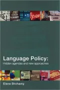 Language Policy: Hidden Agendas and New Approaches