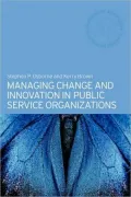 Managing Change and Innovation in Public Service Organizztions (Routledge Masters in Public Management Series)
