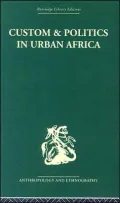 Custom and Politics in Urban Africa : A Study of Hausa Migrants in Yoruba Towns