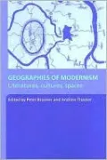 Geographies of Modernism: Literatures, Cultures, Spaces