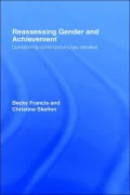 Reassessing Gender and Achievement: Questioning Contemporary Key Debates