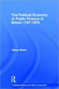 Political Economy of Public Finance in Britain, 1767-1873