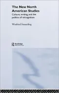 New North American Studies: Culture, Writing and the Politics of Re/Cognition