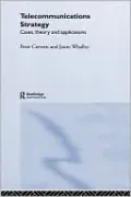 Telecommunications Strategy: Cases, Theory and Applications
