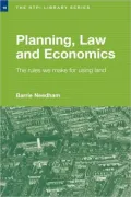 Planning, Law and Economics: An Investigation of the Rules We Make for Using Land