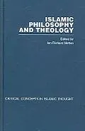 Islamic Philosophy And Theology Critical Concepts in Islamic Thought