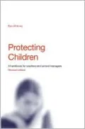 Protecting Children: A Handbook for Teachers and School Managers