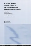Critical Realist Applications in Organisations and Management Studies