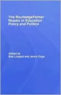 The Routledgefalmer Reader in Education Policy and Politics