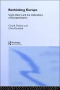 Rethinking Europe: Social Theory and the Implications of Europeanization