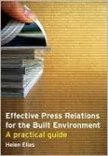 Effective Press Relations for the Built Environment: A Practical Guide