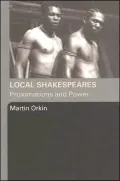 Local Shakespeares: Proximations and Power
