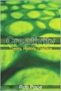 Creativity: Theory, History, Practice
