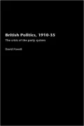 British Politics, 1910-1935: The Crisis of the Party System