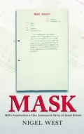 MASK: Mi5's Penetration of the Communist Party of Great Britain