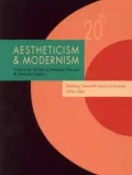 Aestheticism and Modernism: Debating Twentieth-Century Literature, Vol. 1