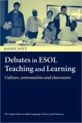 Debates in ESOL Teaching and Learning: Cultures, Communities and Classrooms