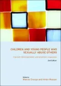 Children and Young People Who Sexually Abuse Others: Current Developments and Practice Responses